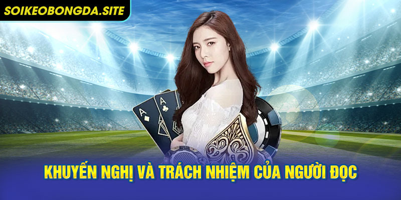 Khuyến nghị và trách nhiệm của người đọc khi tham gia soi kèo bóng đá