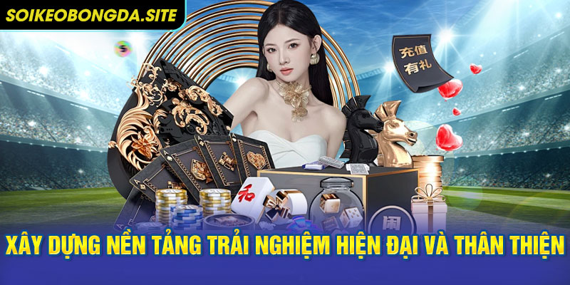 Xây dựng nền tảng trải nghiệm hiện đại và thân thiện